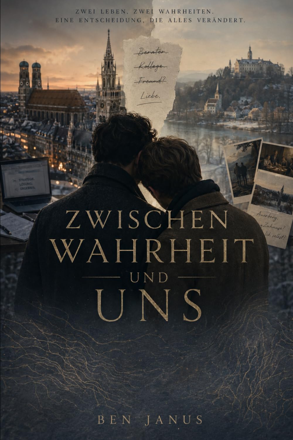 Zwischen Wahrheit und uns: Zwei Leben, zwei Wahrheiten. eine Entscheidung, die alles verändert.