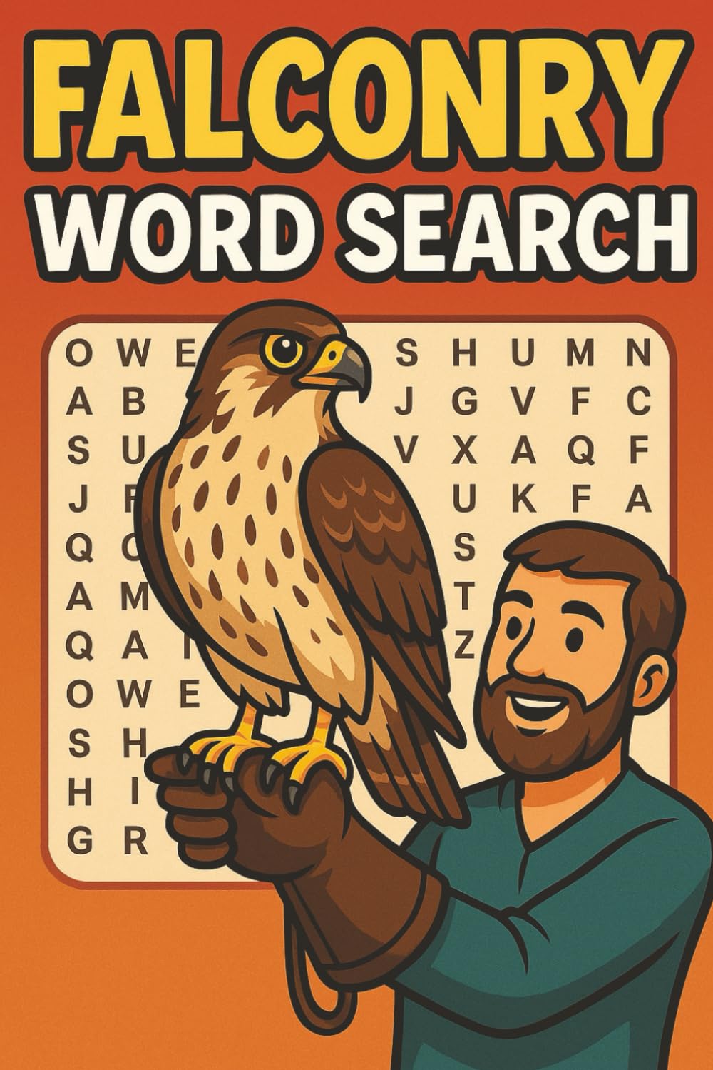 Falconry Word Search: 40 Puzzles for Bird of Prey Enthusiasts and Raptor Lovers: Explore the ancient art of falconry through engaging word searches on birds, gear, commands, and flight