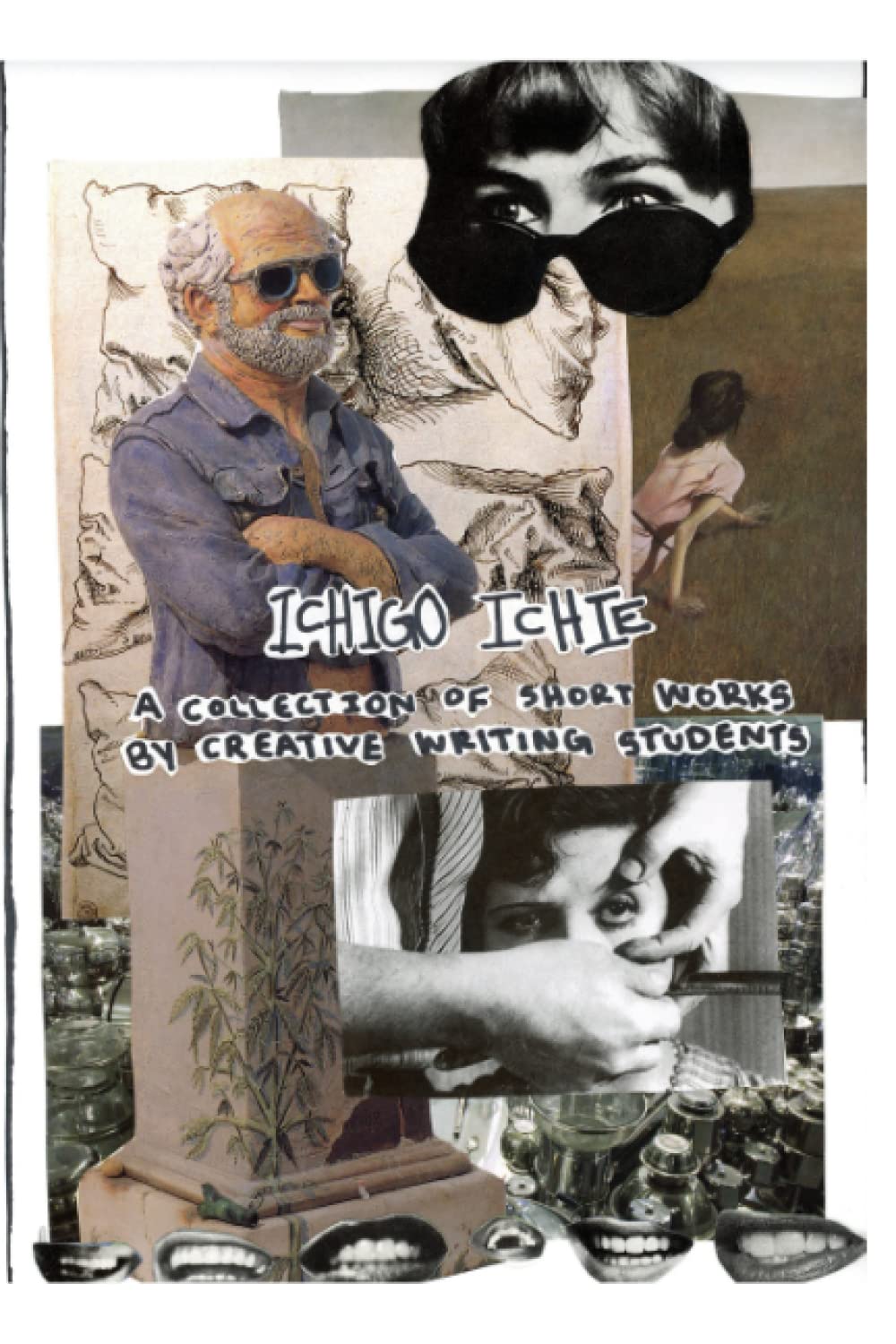 ichigo ichie: a collection of short works by creative writing students (Writers in Paris)