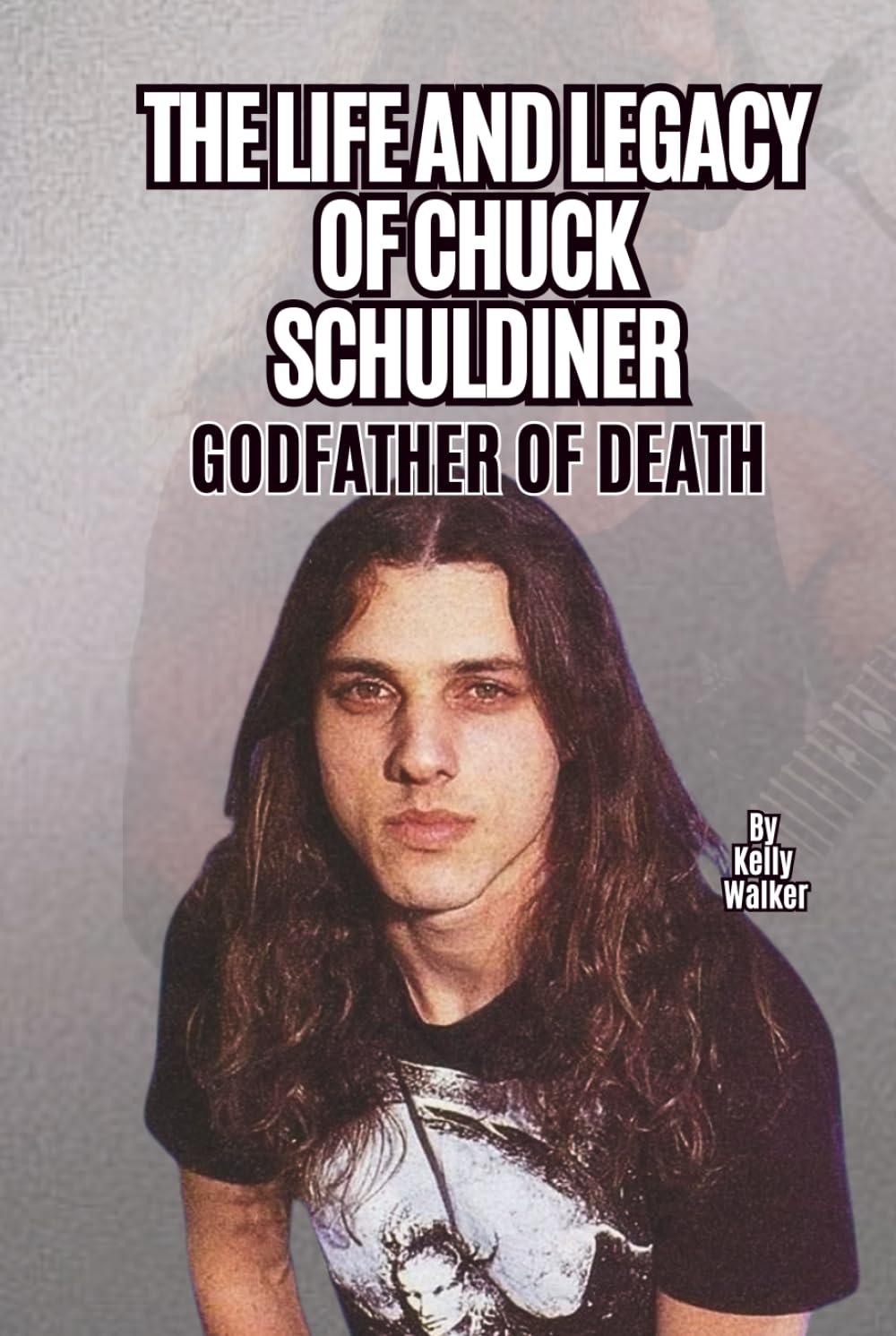 THE LIFE AND LEGACY OF CHUCK SCHULDINER: GODFATHER OF DEATH