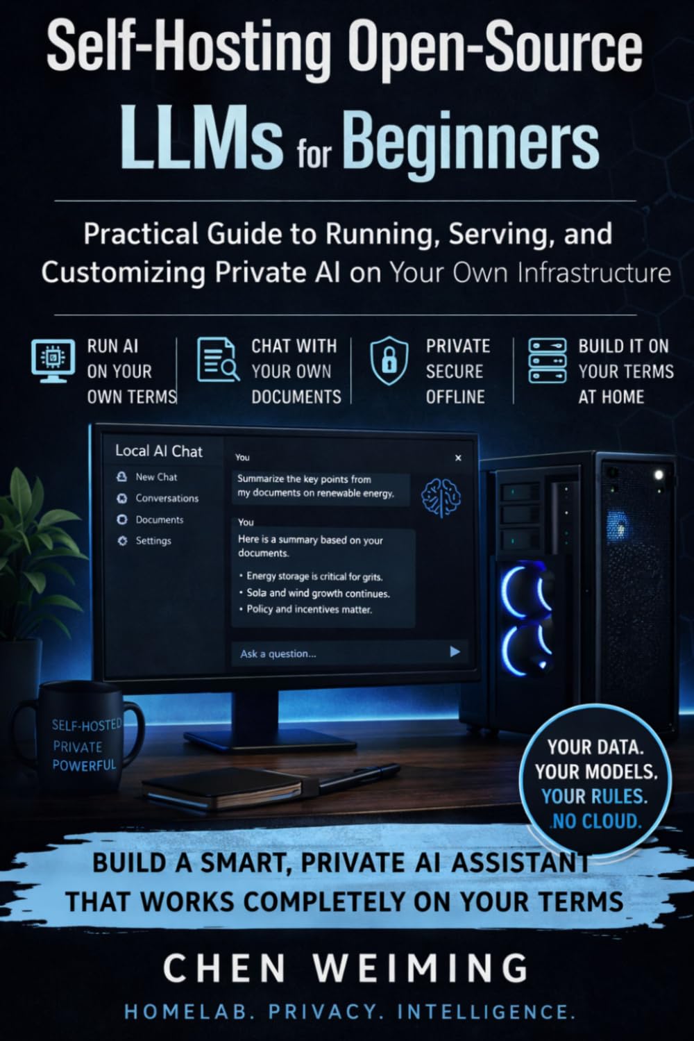 Self-Hosting Open-Source LLMs for Beginners: Practical Guide to Running, Serving, and Customizing Private AI on Your Own Infrastructure