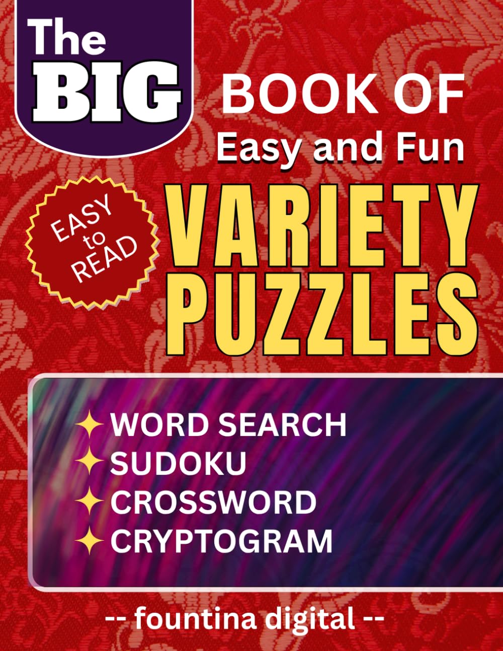 Easy and Fun Variety Puzzles: 550 Plus Easy-to-Read Puzzles for Relaxation, Focus, and Daily Brain Exercise