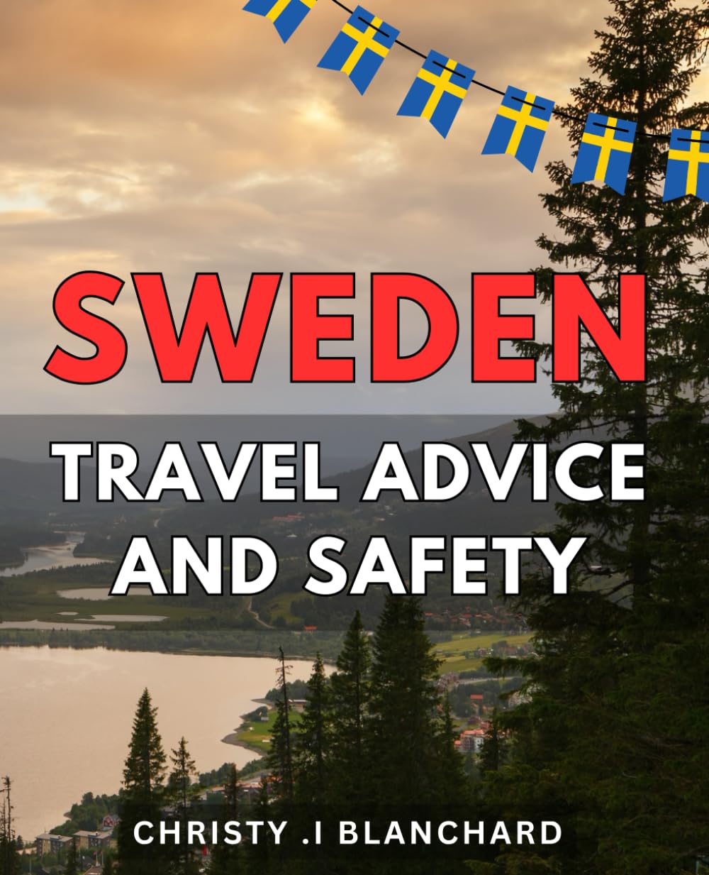 Sweden Travel Tips: Your Guide to Safe Adventures in Sweden