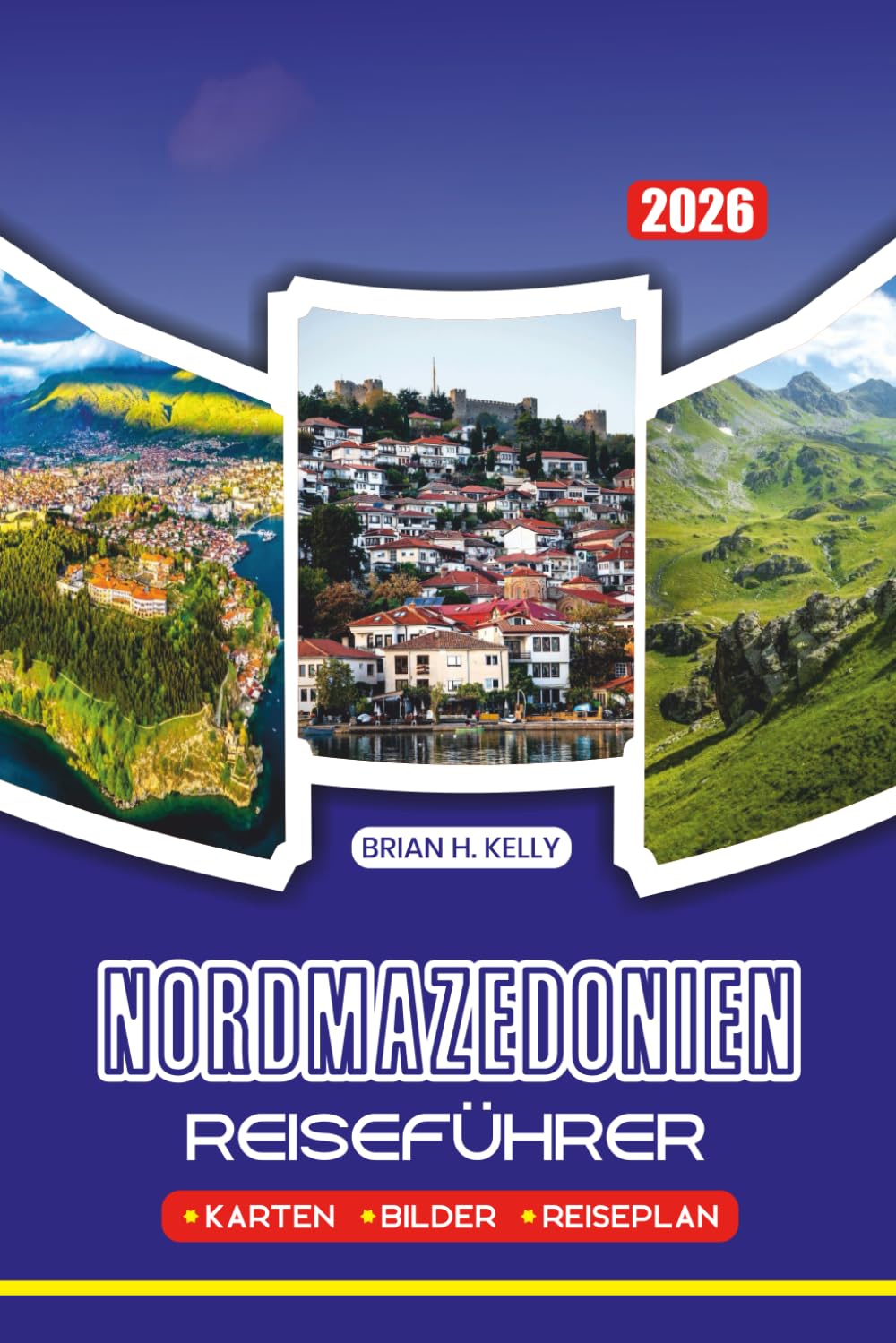 NORDMAZEDONIEN REISEFÜHRER 2026: Insider-Tipps, Reisepläne, Unterkünfte, lokale Küche und Sehenswürdigkeiten, die man unbedingt sehen muss, für jeden Reisenden