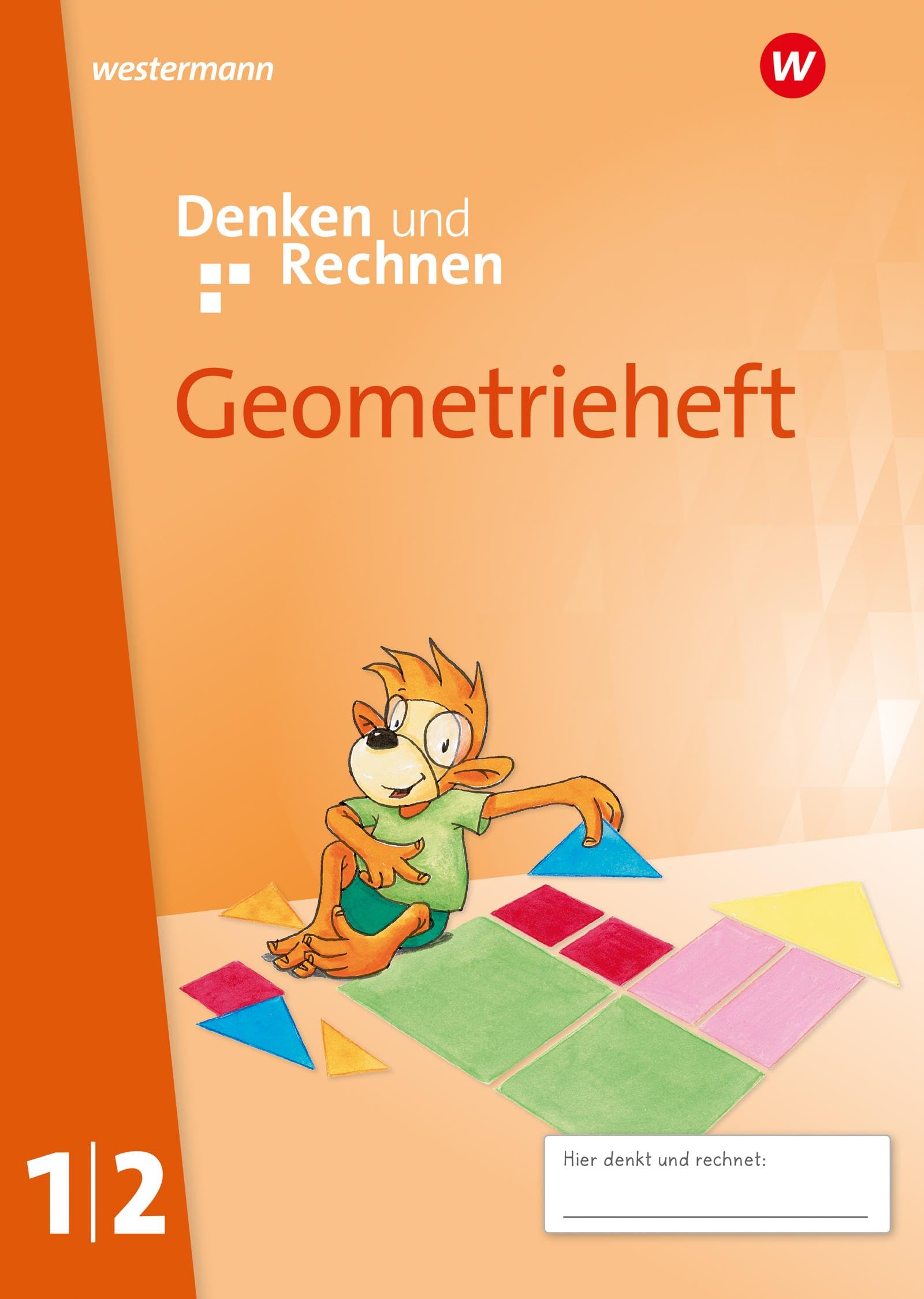 Denken und Rechnen - Allgemeine Ausgabe 2024: Geometrieheft 1/2 (Denken und Rechnen: Zusatzmaterialien)