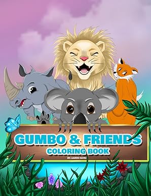 Gumbo And Friends Coloring Book A fully digitally drawn illustrated