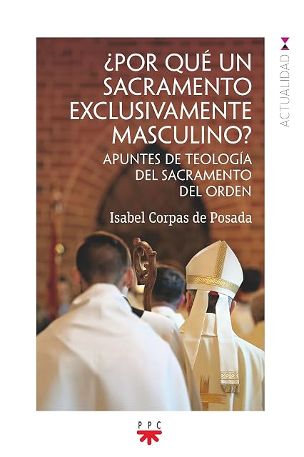 Portada de ¿Por qué un sacramento exclusivamente masculino?