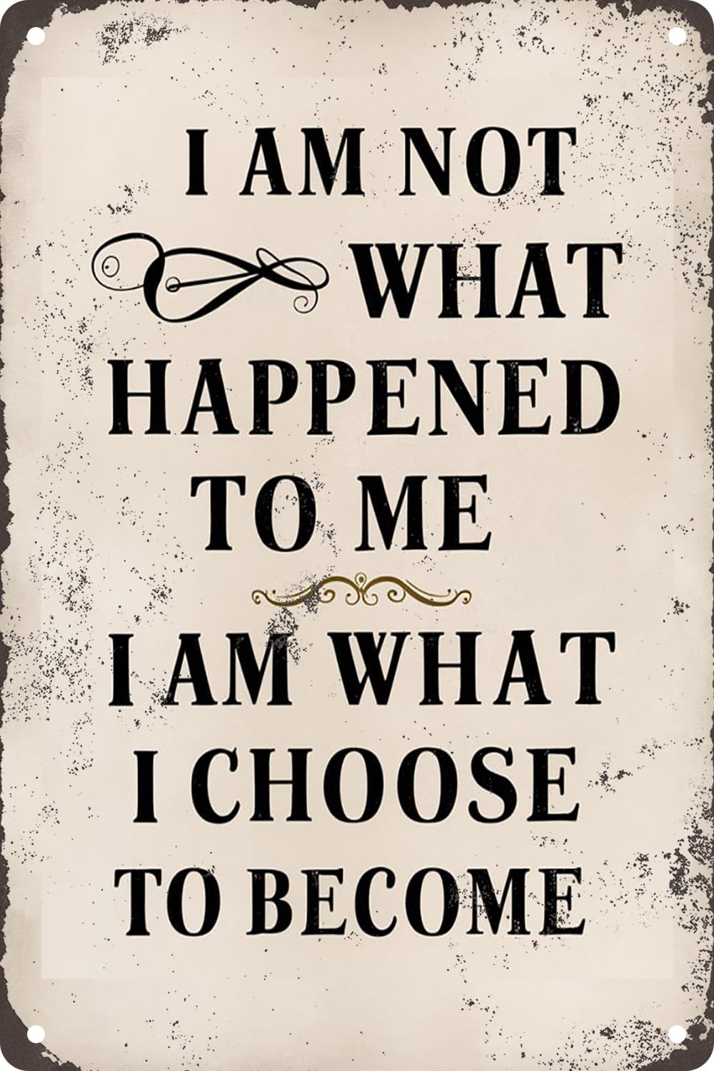 Kwqdozf As Sign 14 8X12 Inch I Amwhat Happened To Me I Am What I Choose To Become Retro Metal