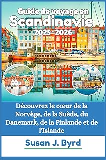 Guide de voyage en Scandinavie 2025-2026: Découvrez le cœur de la Norvège, de la Suède, du Danemark, de la Finlande et de l'Islande