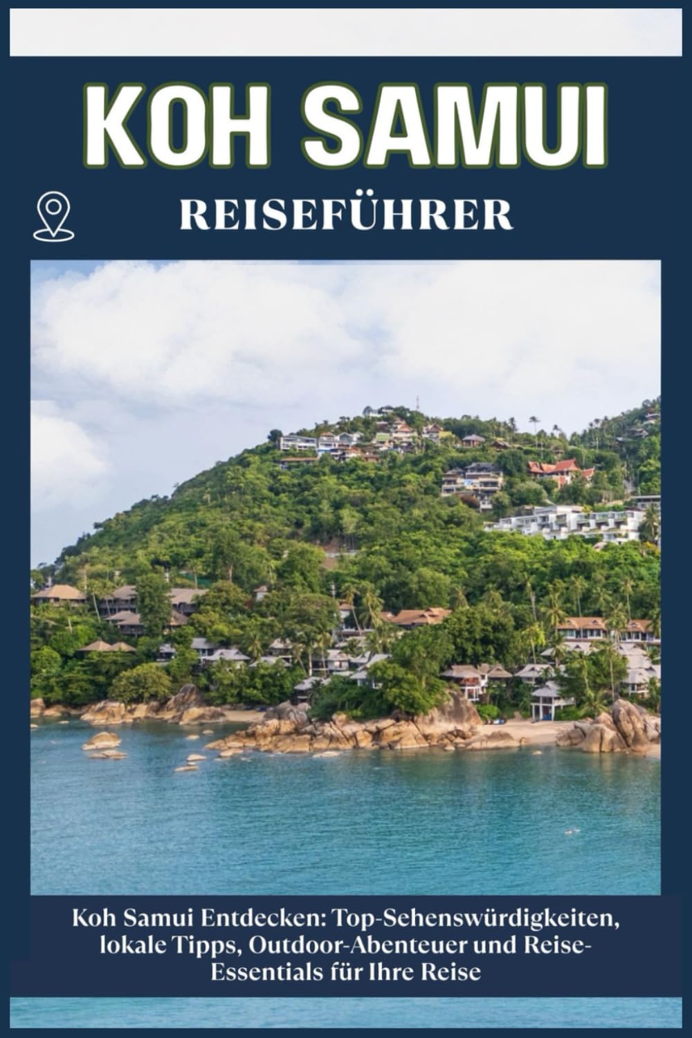 KOH SAMUI REISEFÜHRER: Top-Sehenswürdigkeiten, lokale Tipps, Outdoor-Abenteuer und Reise-Essentials für deine Reise