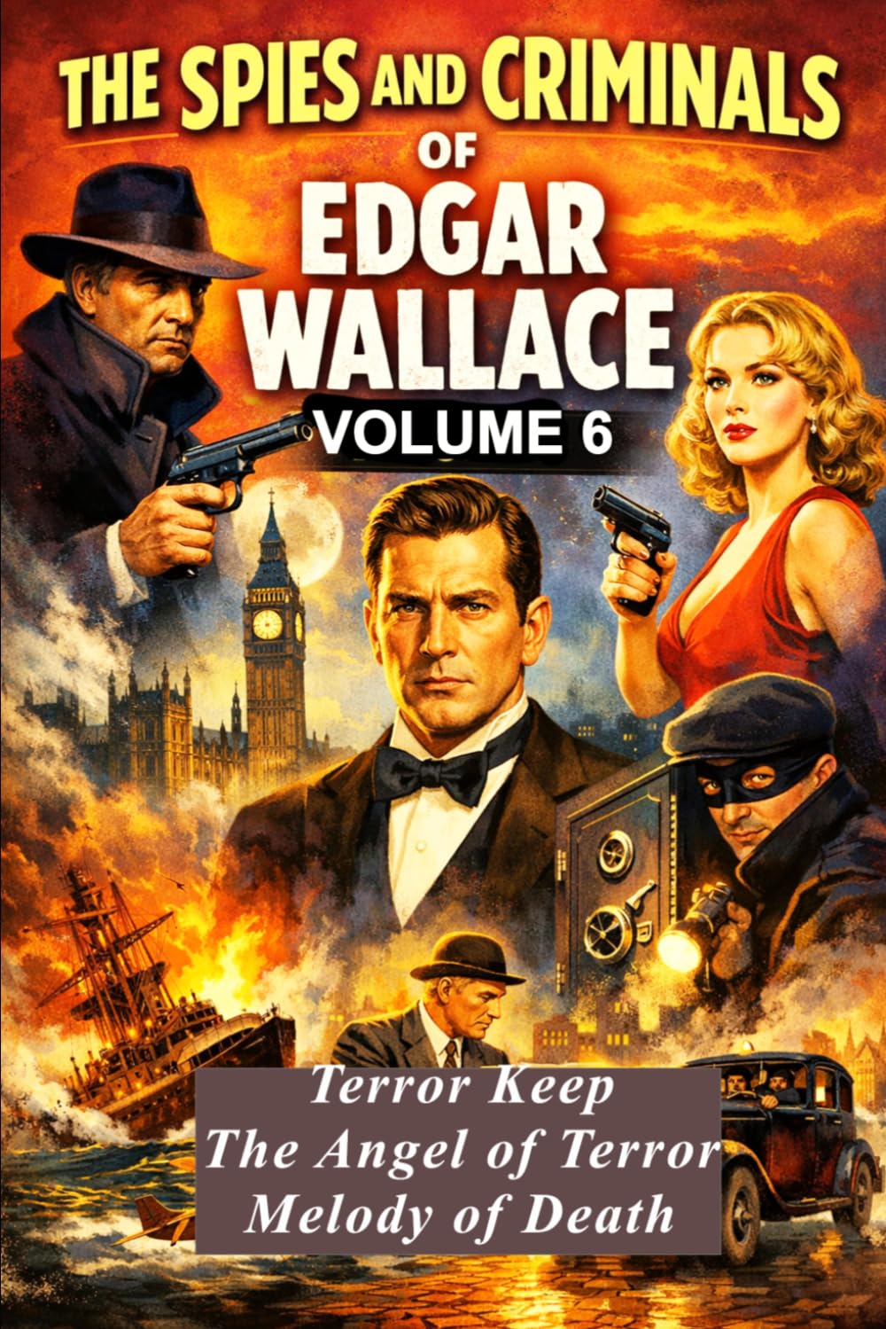 The Spies And Criminals Of Edgar Wallace -- Volume 6: Scotland Yard And Much More