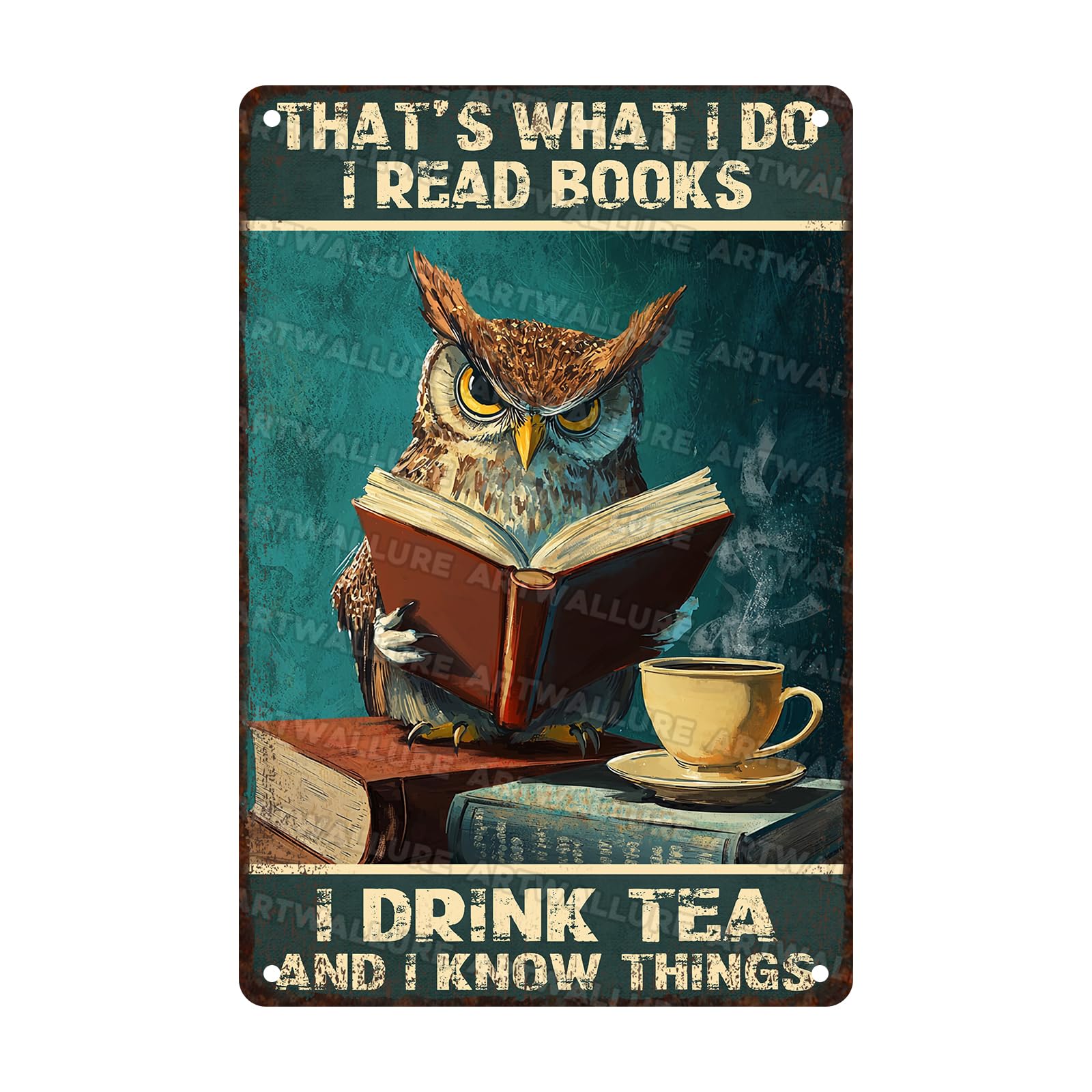 Vintage Metal Sign Owl That's What I Do I Read Books I Drink Tea And I Know Things Rustic Wall Decor for Libraries Cafes Pubs Retro Tin Plaque Gift Idea 8x12inch