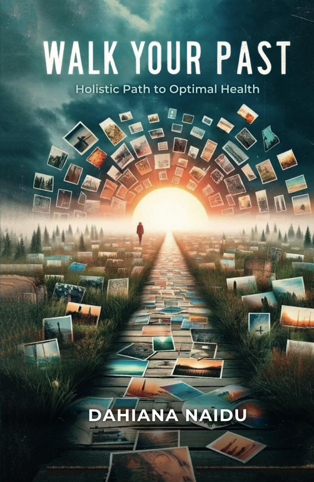 WALK YOUR PAST: Holistic Path To Optimal Health