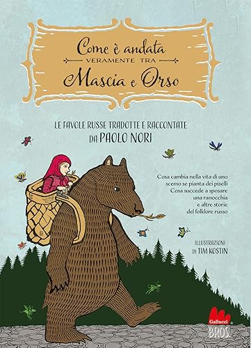 Com'è andata veramente tra Mascia e Orso. Cosa cambia nella vita di uno scemo se pianta dei piselli, cosa succede a sposare una ranocchia e altre favole russe. Ediz. a colori