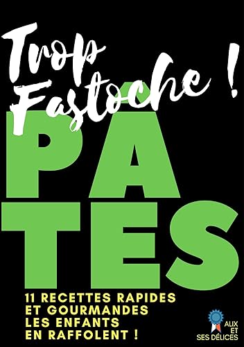 Pâtes: 11 recettes prêtes en 15 minutes (Alix et ses Délices t. 1)
