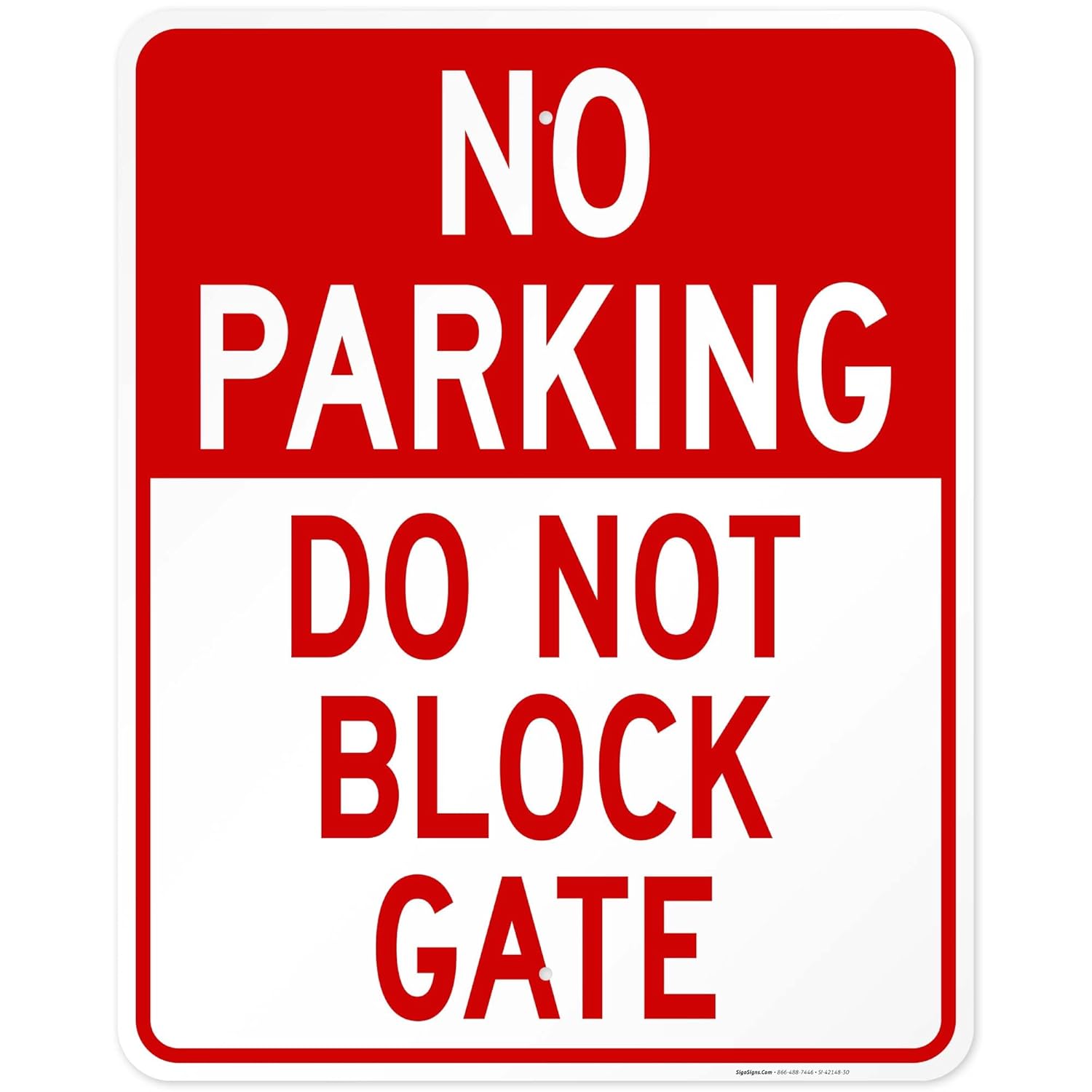 No Parking Sign, Do Not Block Gate Sign, 24x30 Inches, Rust Free .063 Aluminum, Fade Resistant, Indoor/Outdoor Use, Made in USA