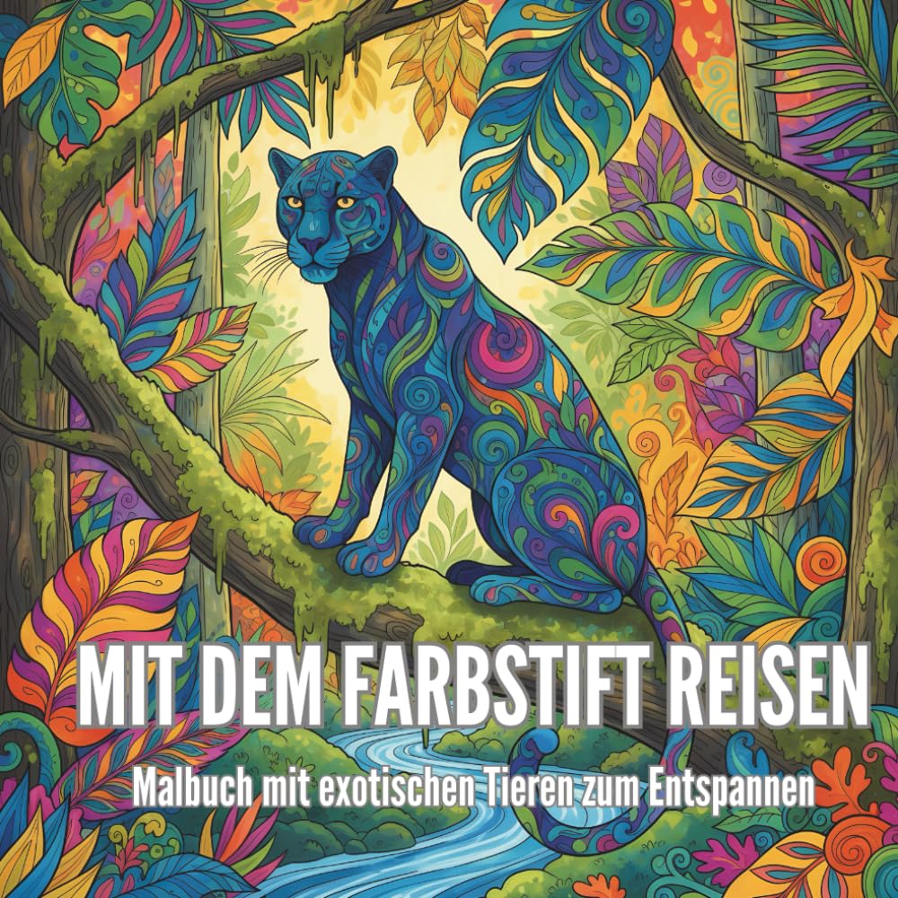 Mit dem Farbstift reisen: 50 Tiermotive und Mandalas zur Förderung von Ruhe, Achtsamkeit und Kreativität um Stress abzubauen, Malbuch für Jugendliche ... Malbuch mit exotischen Tieren zum Entspannen
