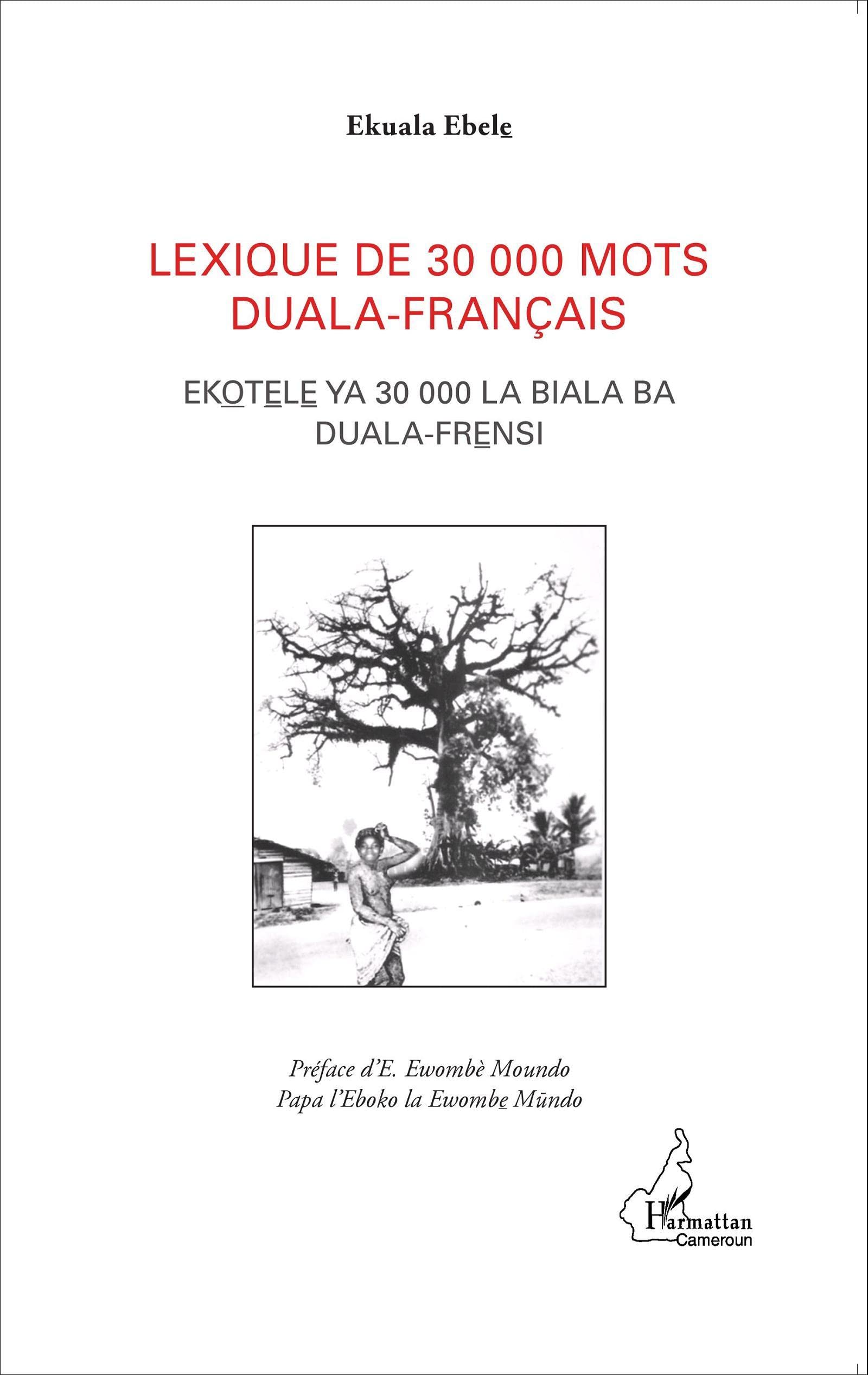 Lexique de 30 000 mots duala-français: EKOTELE YA 30 000 LA BIALA BA DUALA FRENSI