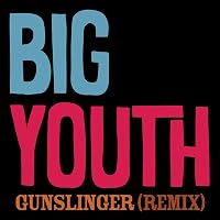 Big Youth - Gunslinger (Rob Jevons Remix)