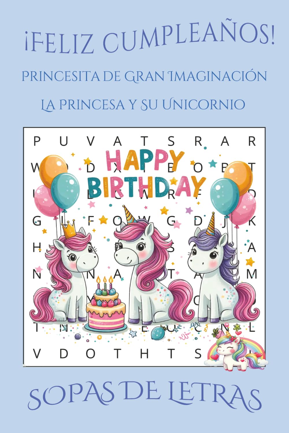 Princesita de Gran Imaginación: La Princesa y su Unicornio – Libro de Sopa de Letras para Niñas: Un libro encantador de sopas de letras para niñas que ... sin límites. Perfecto para cumpleaños.