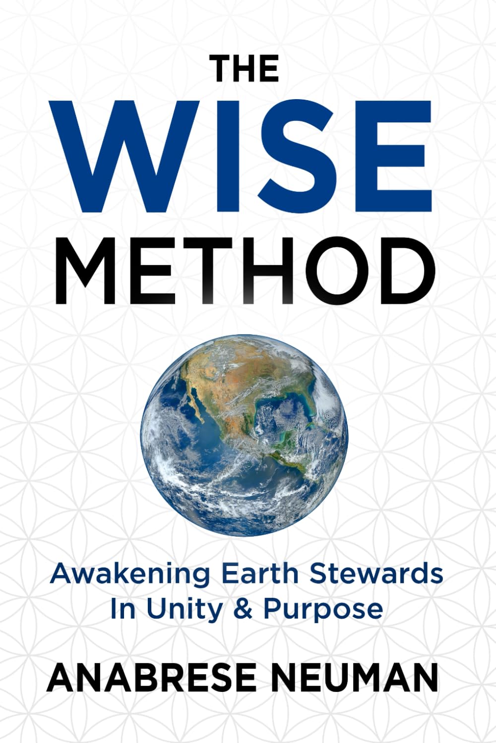 The Wise Method: Awakening Earth Stewards In Unity & Purpose