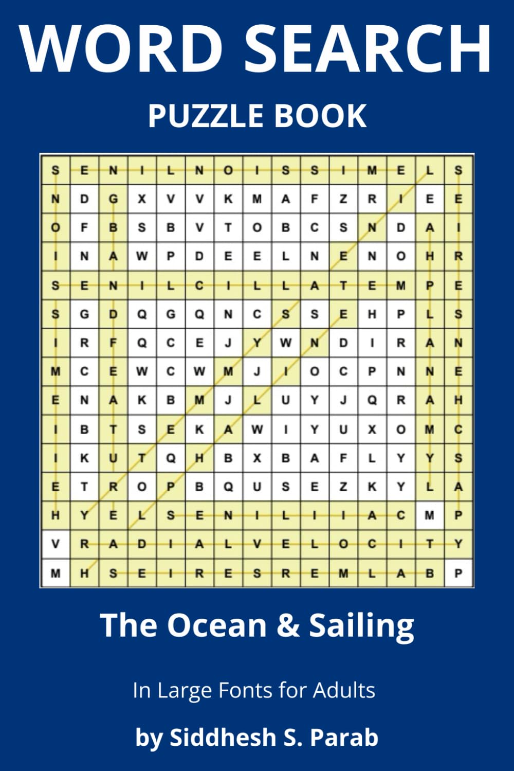 The Ocean & Sailing: Word Search Puzzle Book for Adults: Large Print Nautical Word Search Puzzles for Adults | Ocean, Ships, Maritime Navigation, ... Word Search Puzzle Series for Adults)