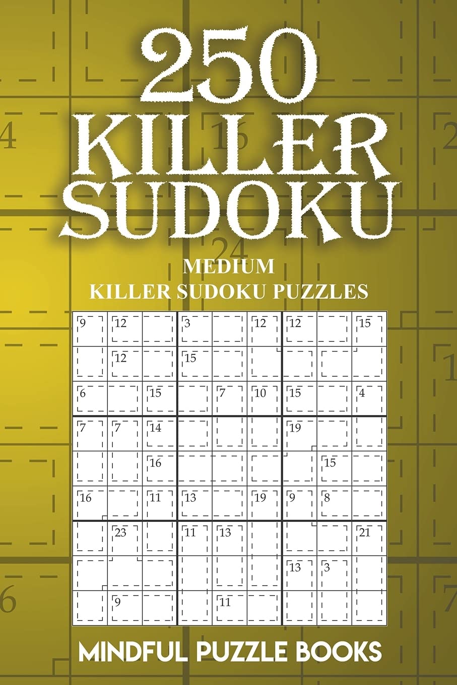 250 Killer Sudoku: Medium Killer Sudoku Puzzles: Volume 3 (Sudoku Killer)