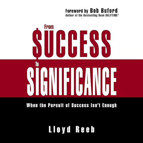 From Success to Significance: When the Pursuit of Success Isn't Enough