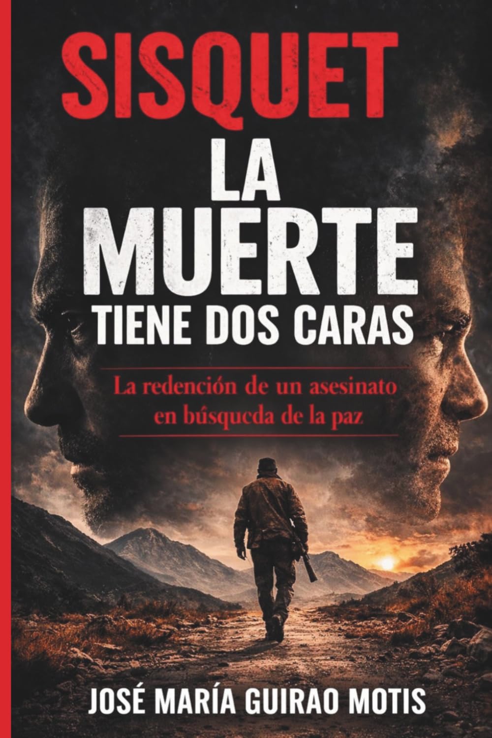 Sisquet La muerte tiene dos caras: La redención de un asesino en busca de la paz