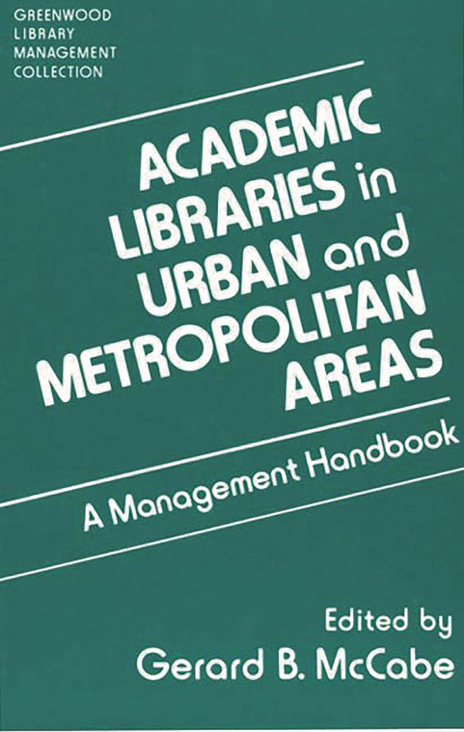 Buy Academic Libraries in Urban and Metropolitan Areas: A Management Handbook (Greenwood Library Management Collection) — BookShops.in