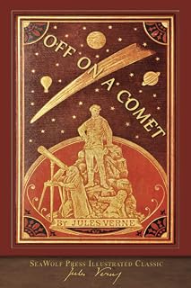 Off on a Comet (SeaWolf Press Illustrated Classic): With 100 Illustrations