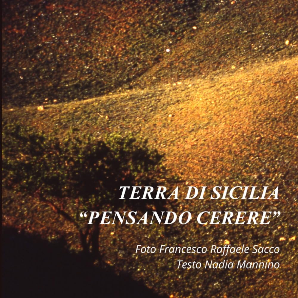 TERRA DI SICILIA "PENSANDO CERERE"