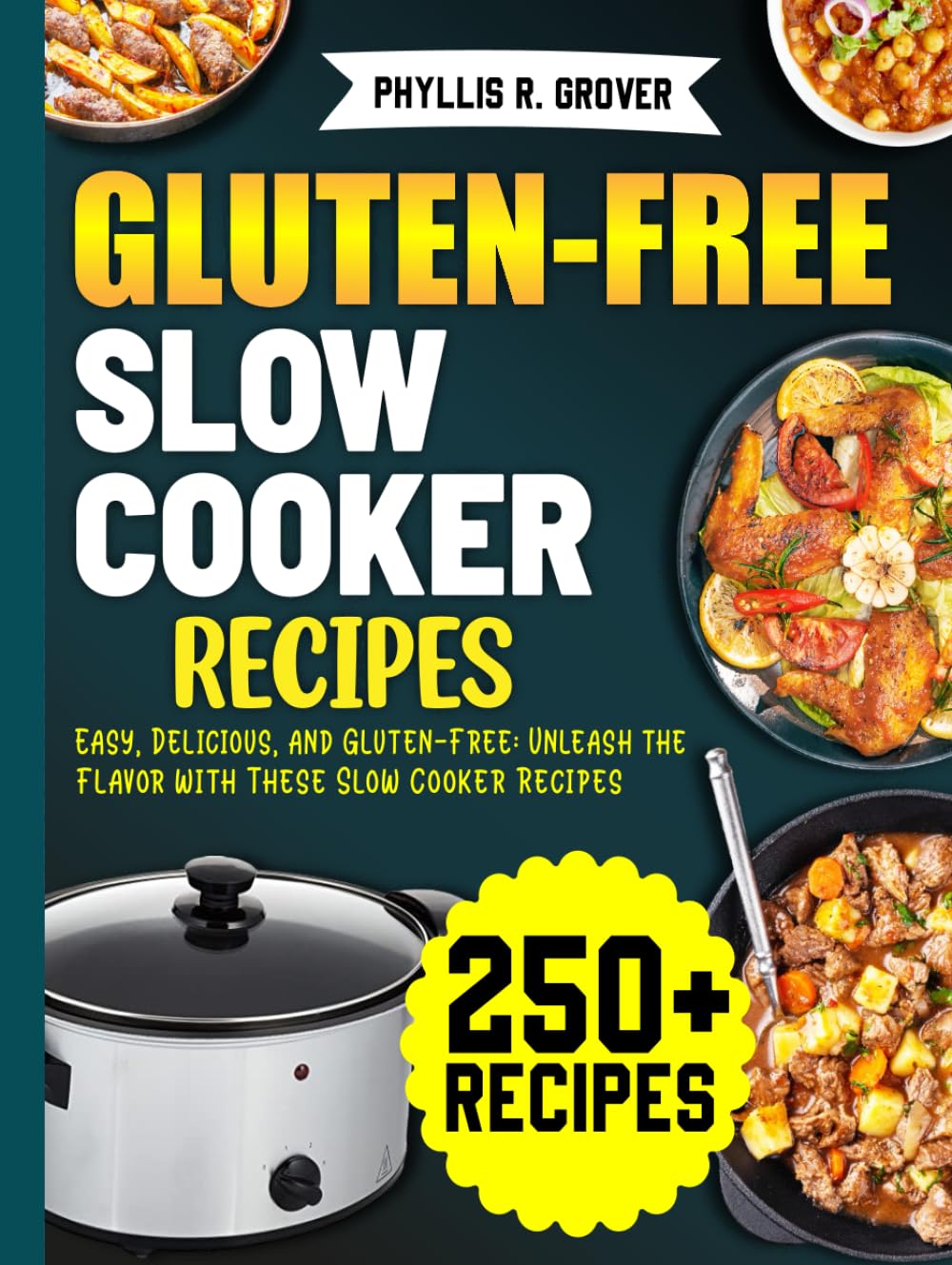 Gluten-Free Slow Cooker Recipes: Easy, Delicious, and Gluten-Free: Unleash the Flavor with These Slow Cooker Recipes