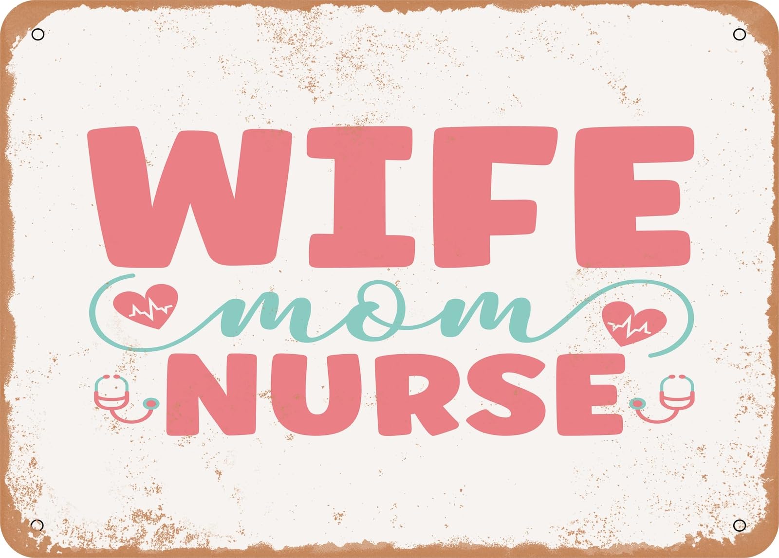 Metal Sign - Wife Mom Nurse - 2 - Vintage Look Sign home decor