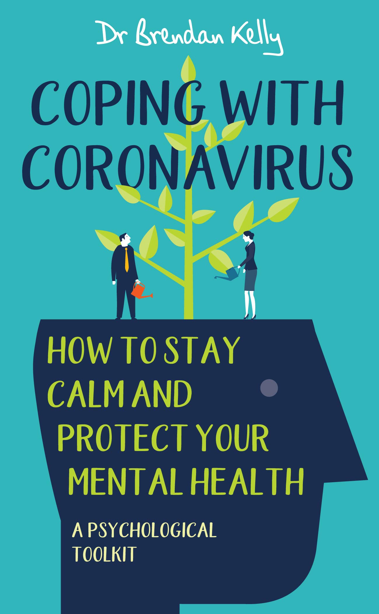 Coping With Coronavirus: How to Stay Calm and Protect Your Mental Health – A Psychological Toolkit