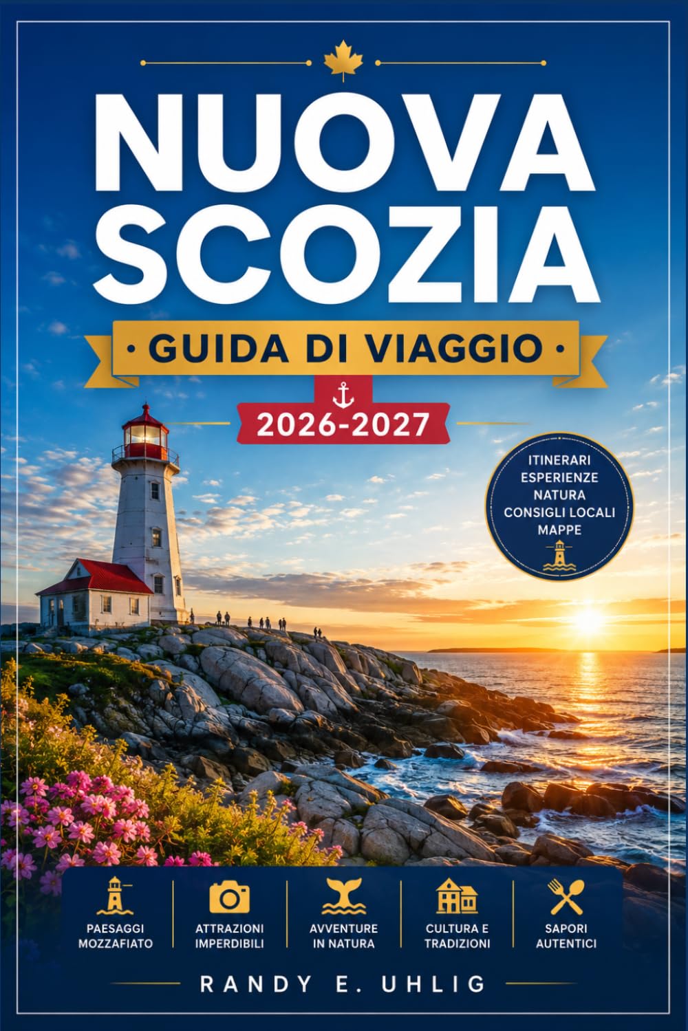NUOVA SCOZIA GUIDA DI VIAGGIO 2026-2027: Anchorage, Denali e l'Inside Passage con itinerari giornalieri, consigli sui trasporti locali e suggerimenti pratici.