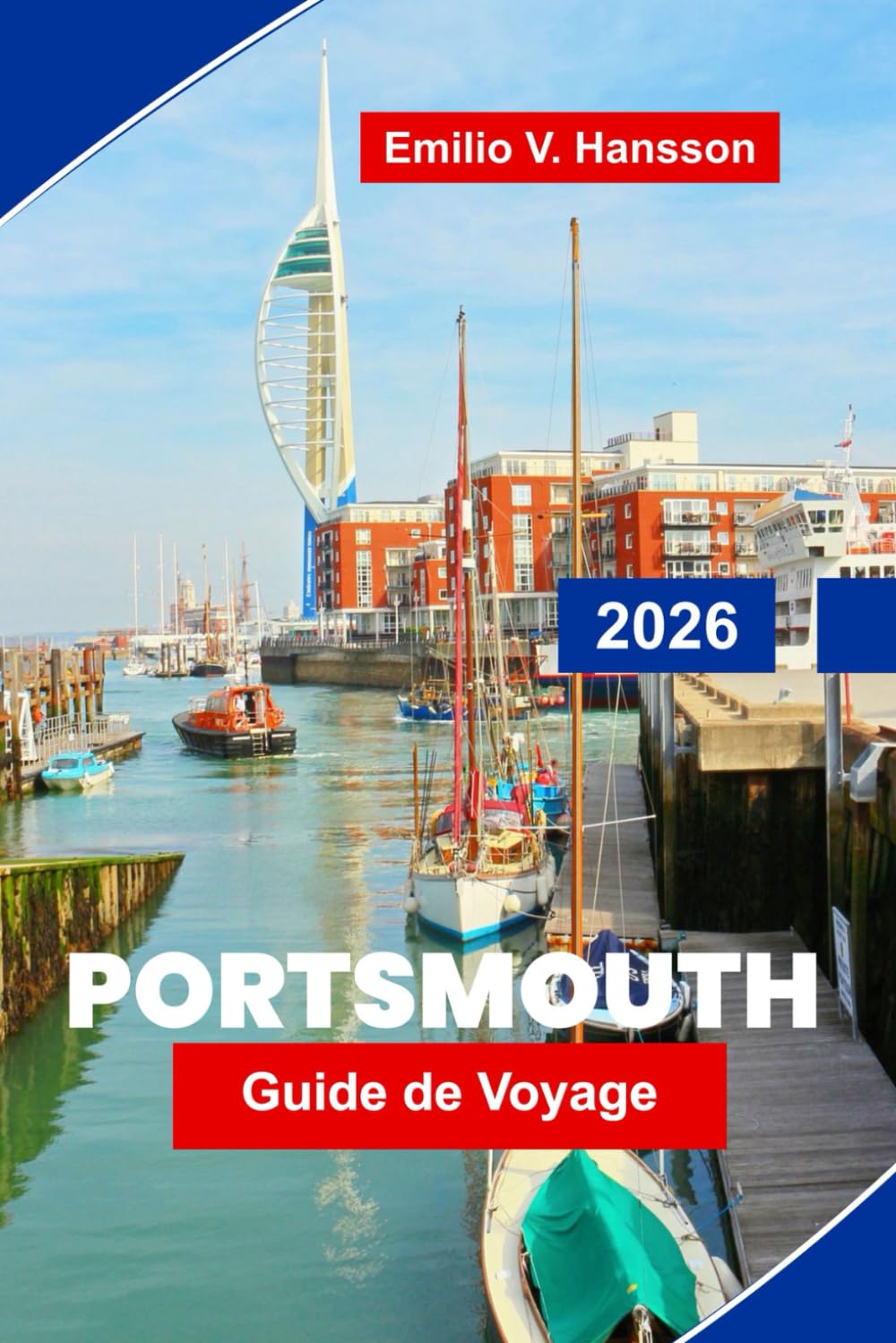 PORTSMOUTH Guide de voyage 2026: Découvrez l'histoire navale, les vues sur le front de mer, les chantiers navals historiques, la restauration locale ... pratiques pour votre voyage en Angleterre