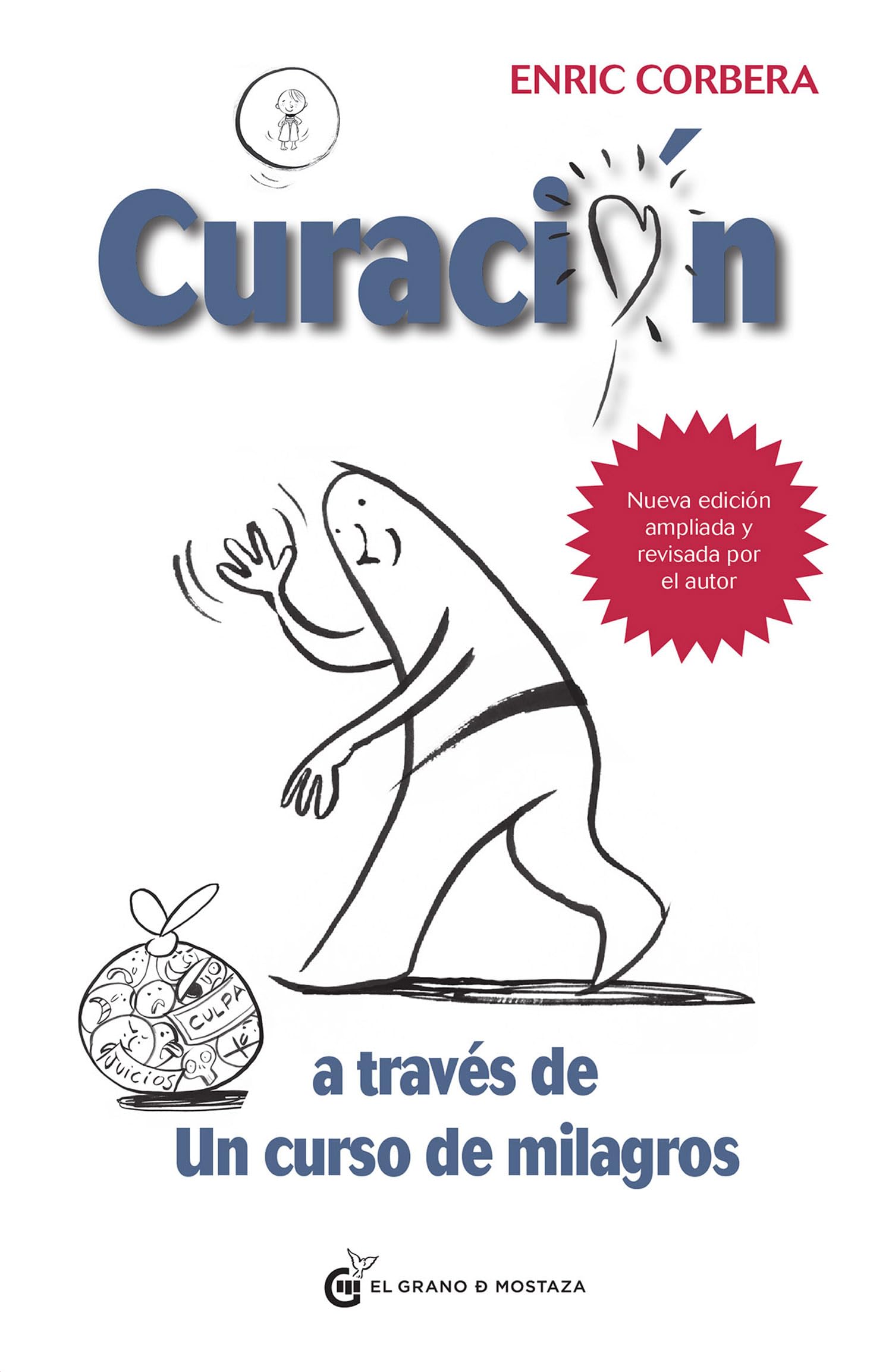 Curación a través de Un Curso de Milagros: El Camino Hacia La Sanacion De La Mente