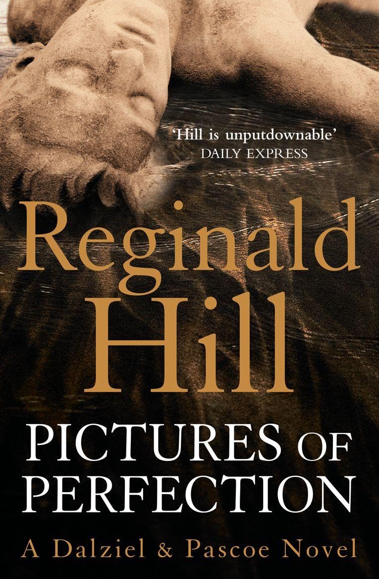 Pictures of Perfection By Reginald Hill. 9780007313143