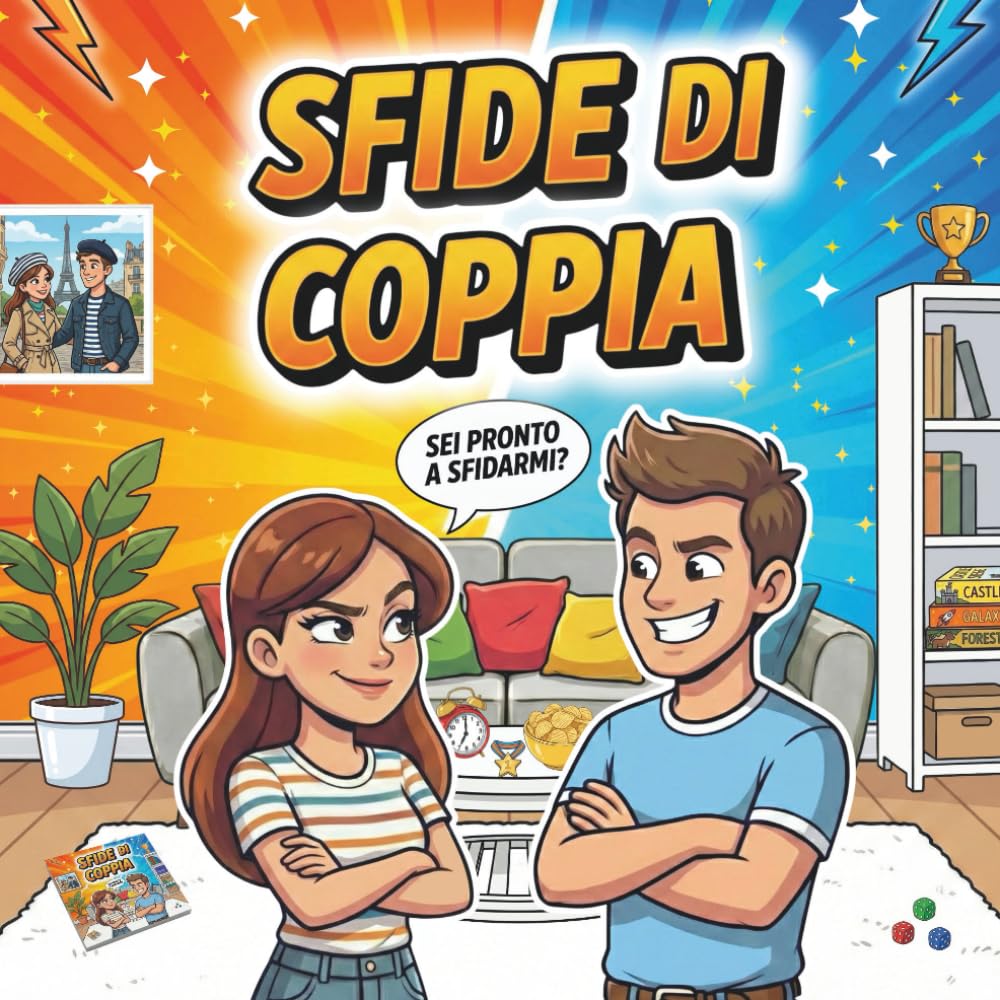 Sfide di Coppia!: Giochi e duelli di coppia per divertirsi insieme, sfidarsi e ravvivare il legame | Idea regalo perfetta per serate in due!