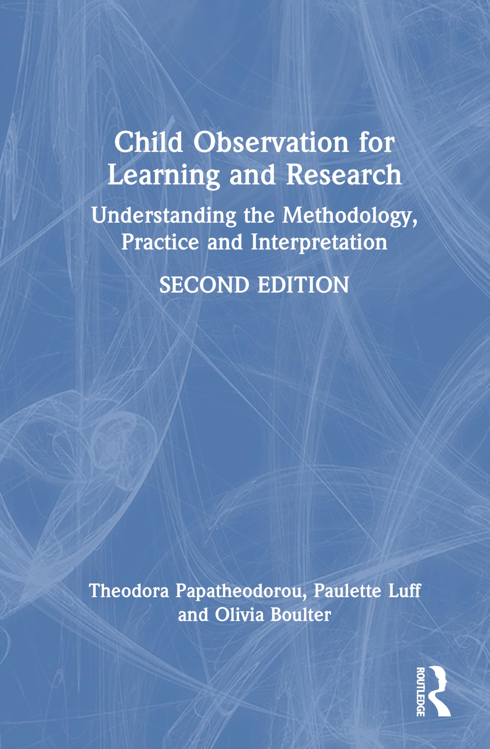 Child Observation for Learning and Research: Understanding the Methodology, Practice and Interpretation