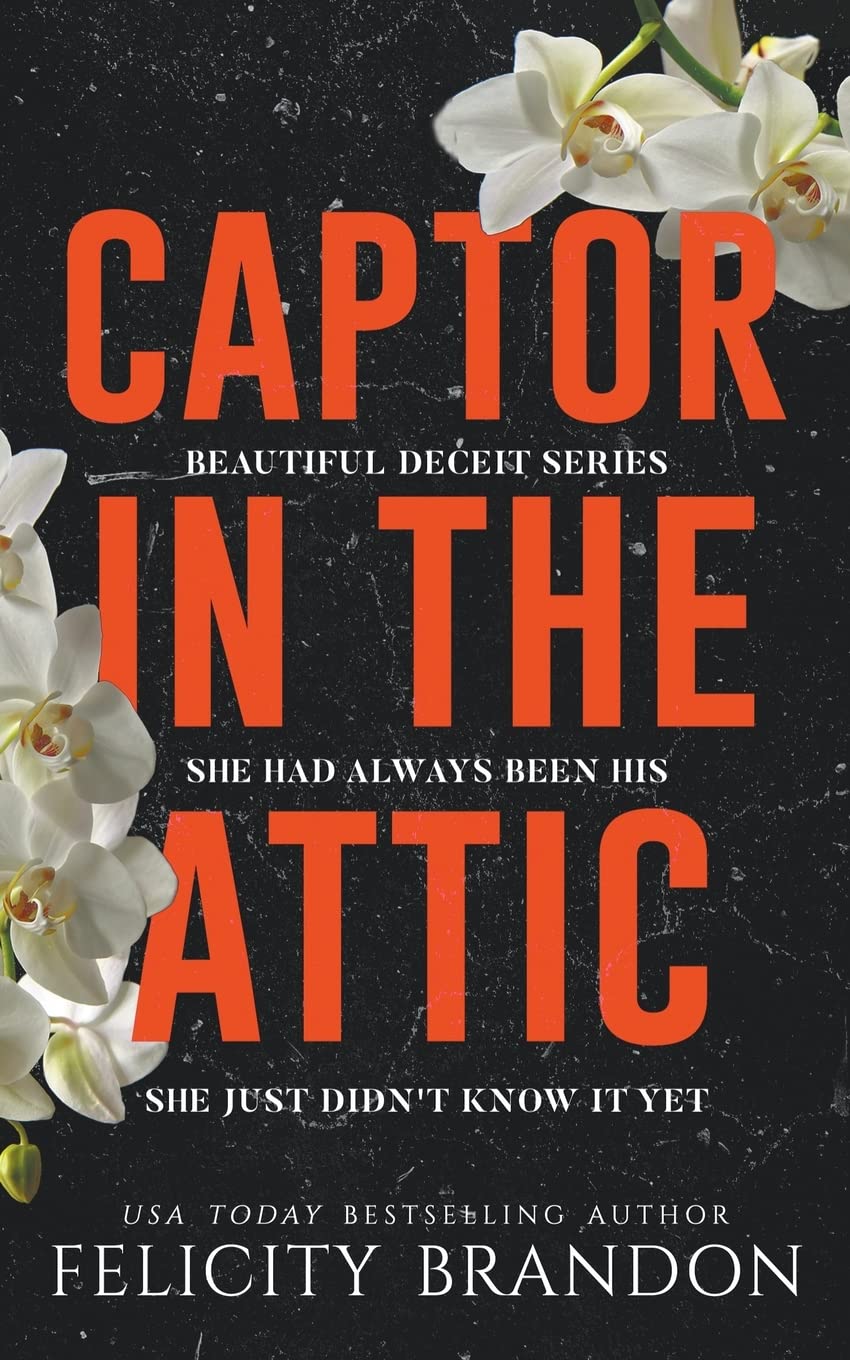 Captor In The Attic: 1 (Beautiful Deceit)