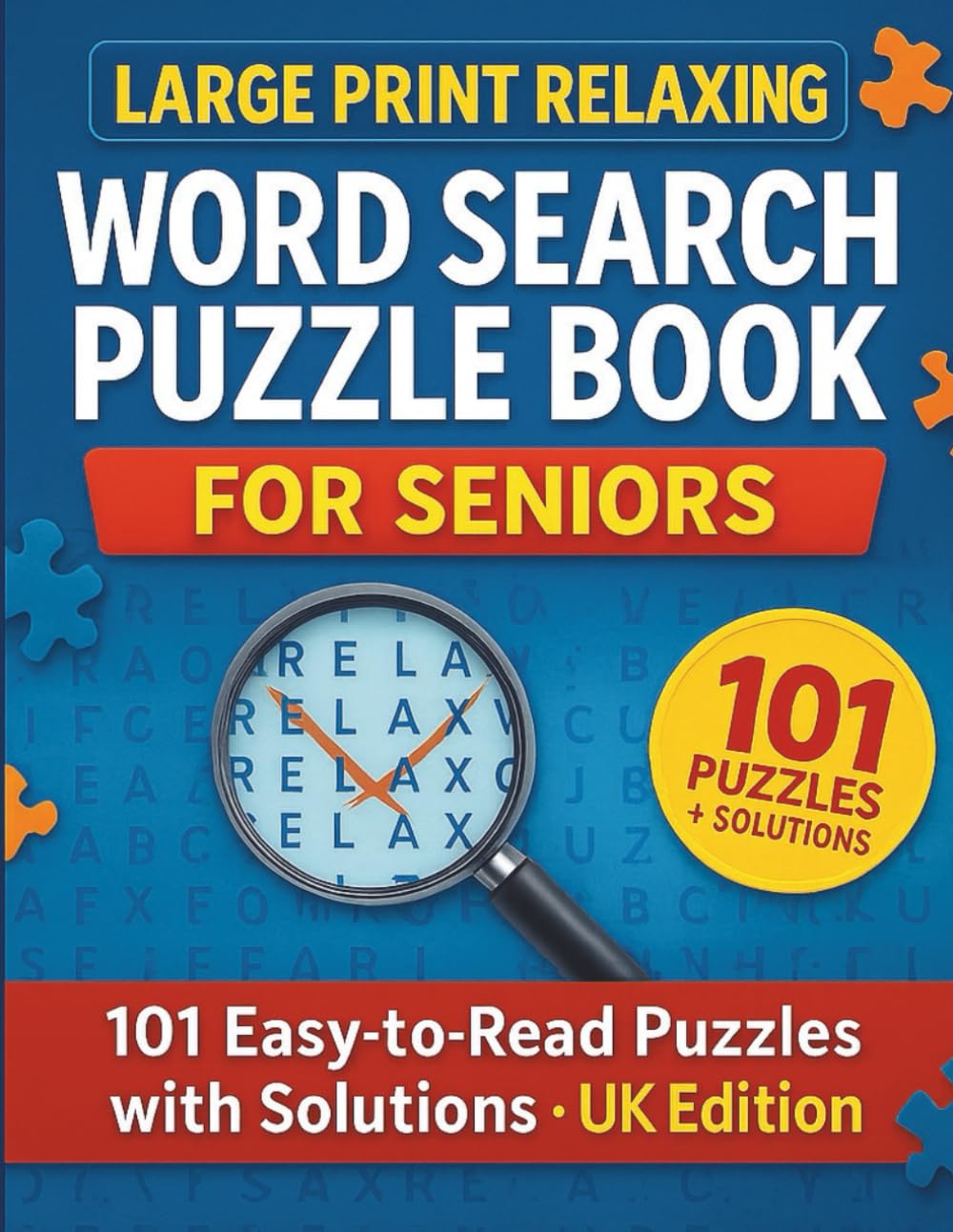 Large Print Relaxing Word Search Puzzle Book for Seniors: 101 Easy-to-Read Puzzles with Solutions | UK Edition
