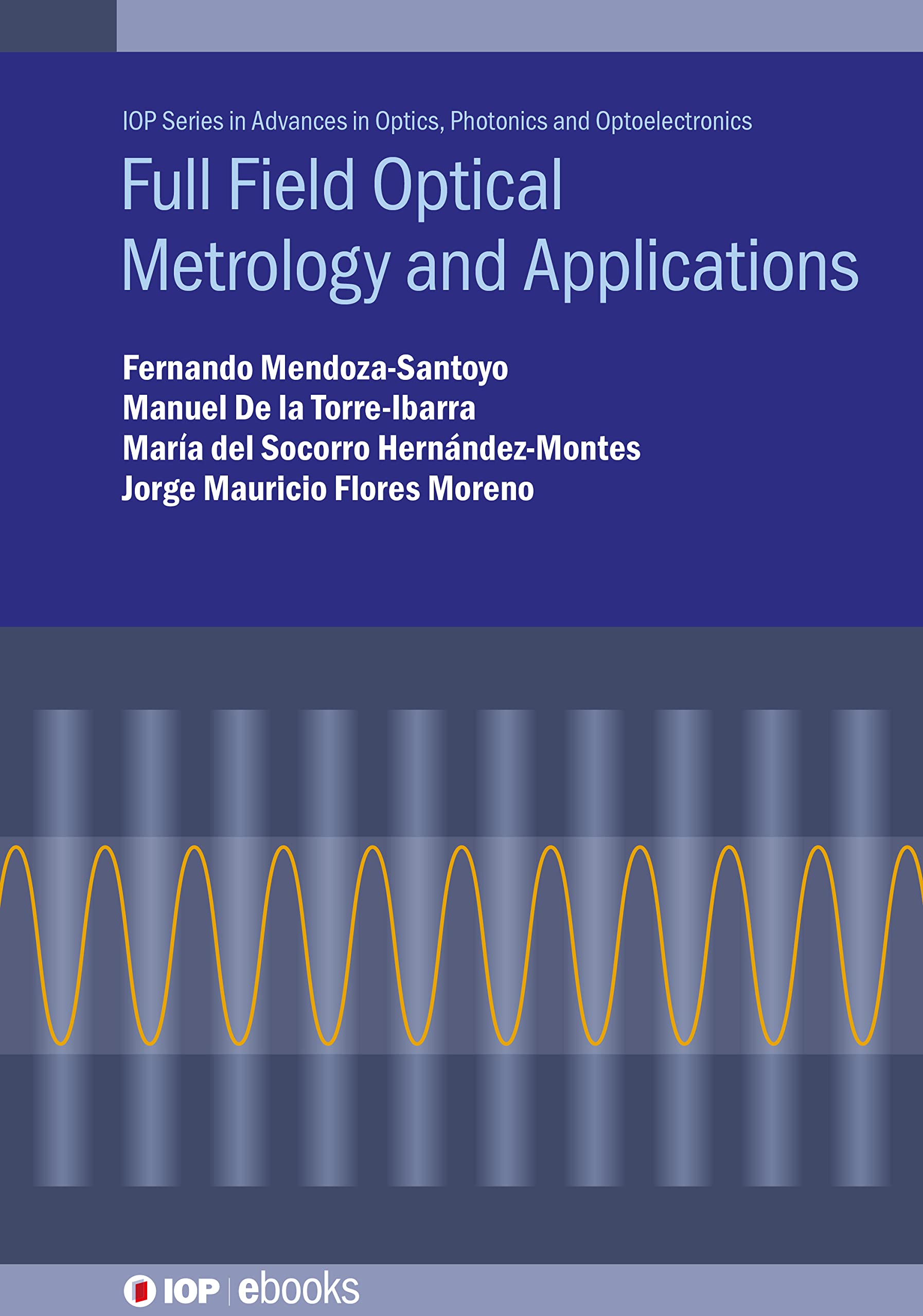 Buy Full Field Optical Metrology Applications (Advances in Optics, Photonics and Optoelectronics) — BookShops.in