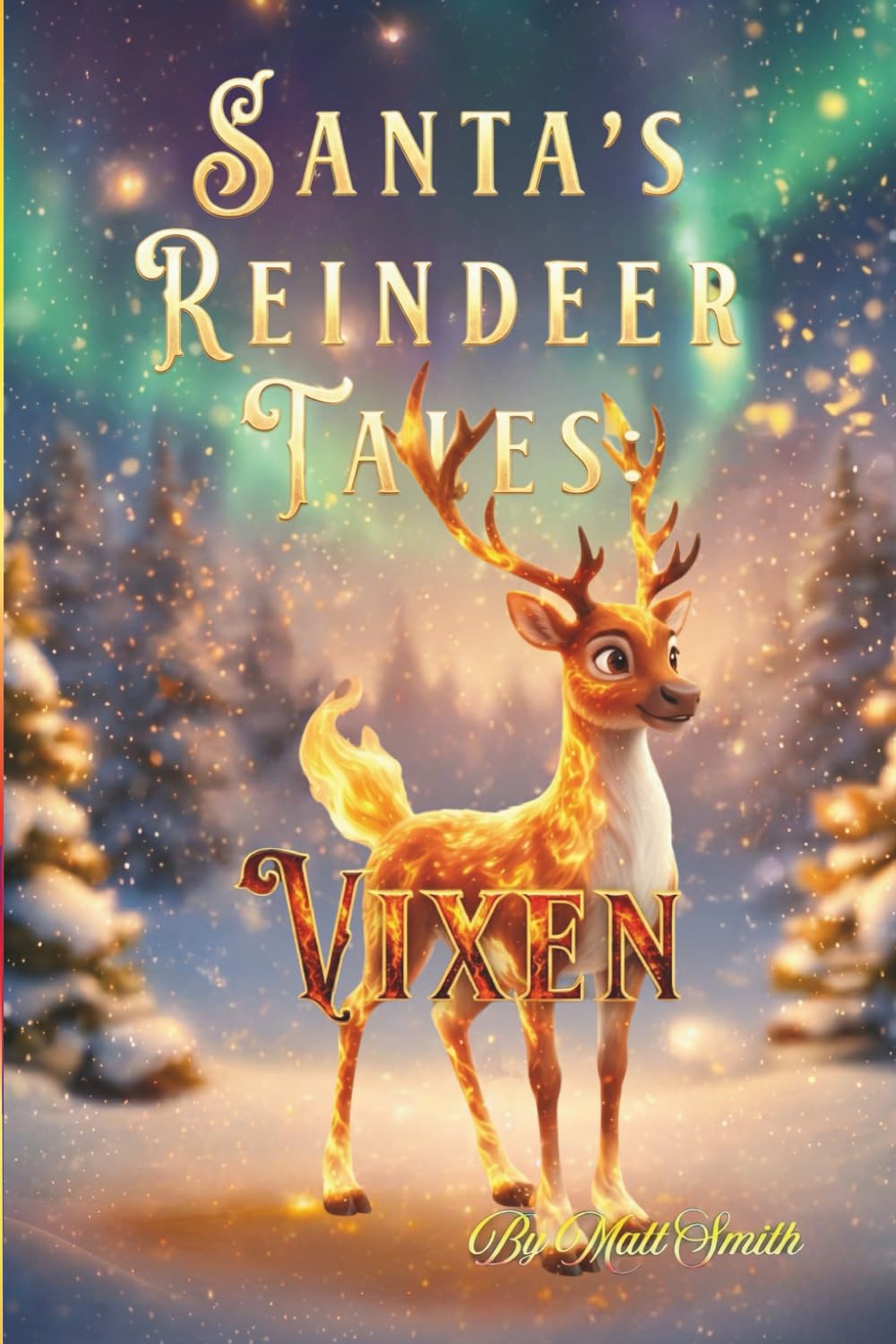 Santa’s Reindeer Tales: Vixen: Santa’s Fourth Reindeer Adventure – Book 4
