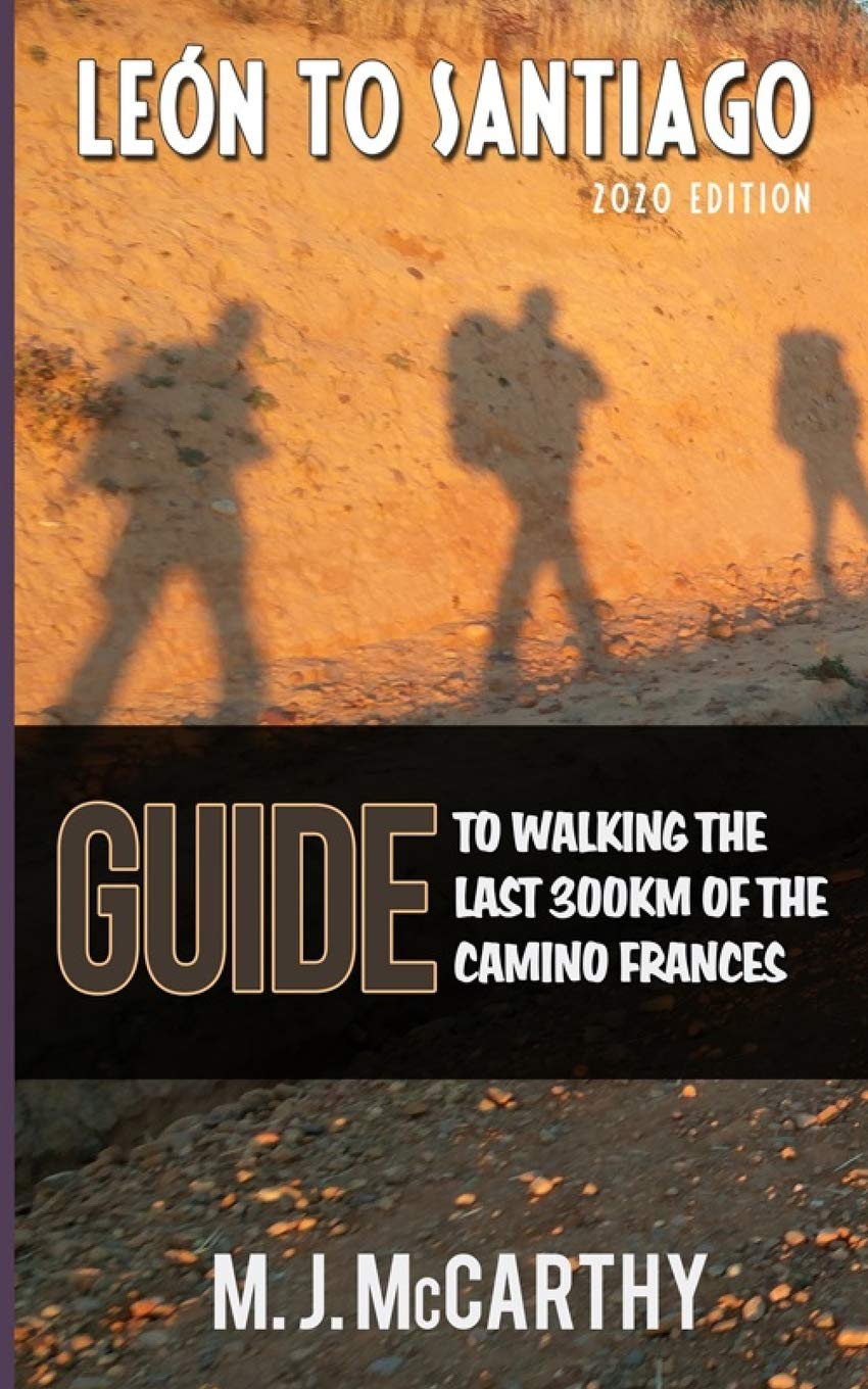 Leon to Santiago: A guide to walking the last 3. McCarthy<|