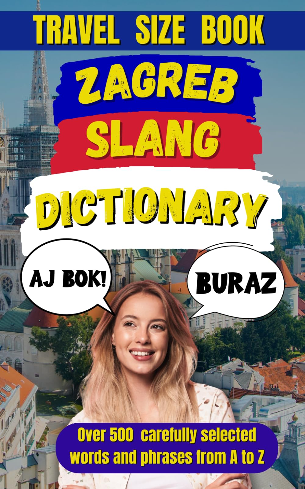 Zagreb Slang Dictionary: The Ultimate Guide to Talking Like a True Purger (Slang Dictionary Around The World)