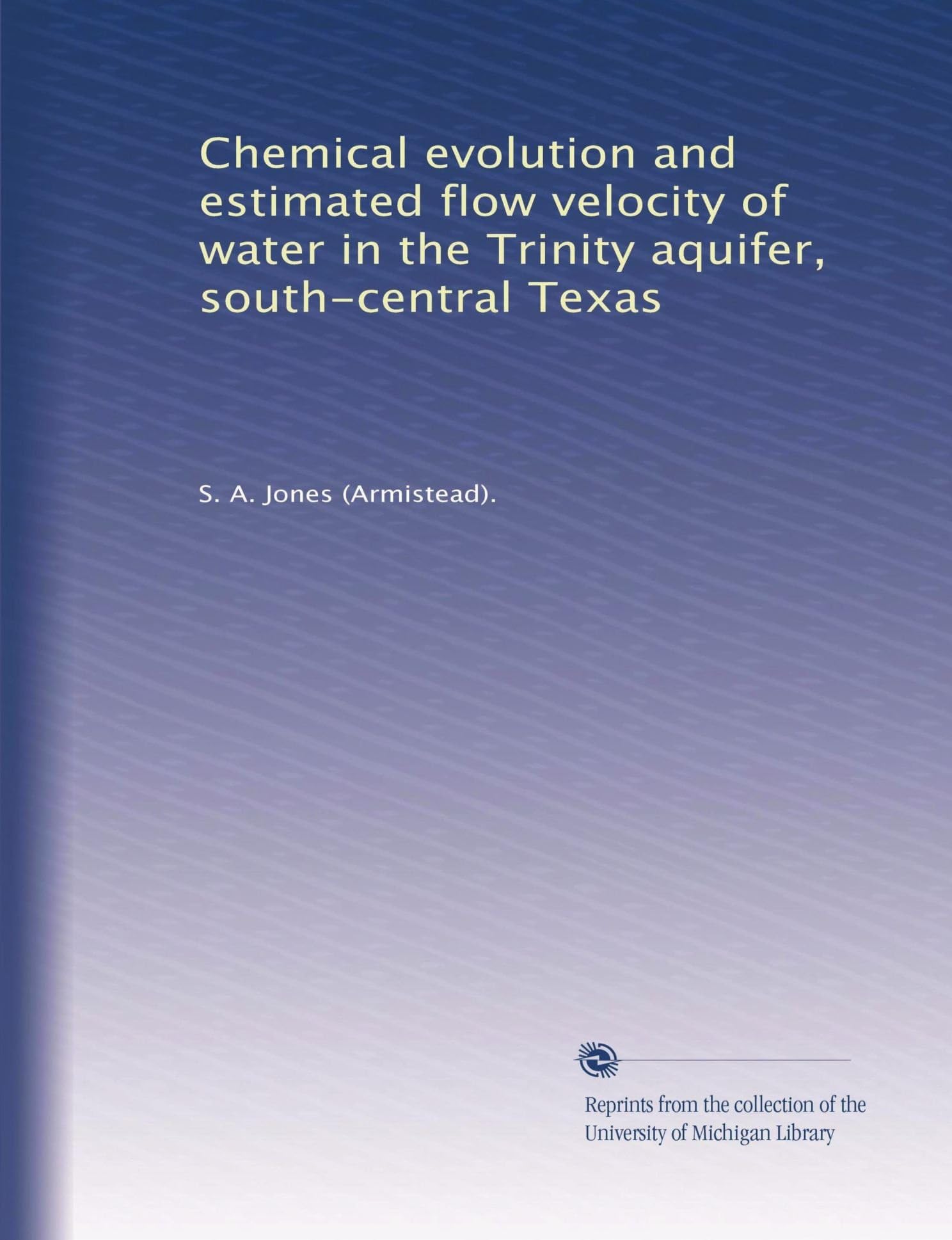 Chemical evolution and estimated flow velocity of water in the Trinity aquifer, south-central Texas