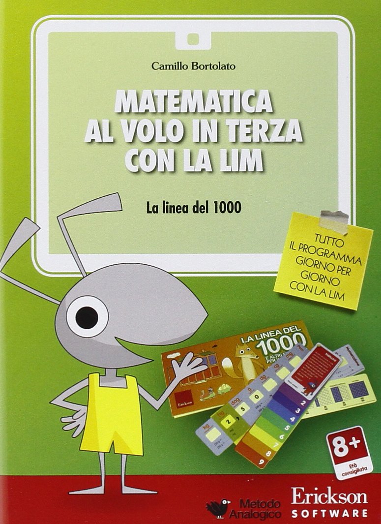 Matematica al volo in terza con la LIM. La linea del 1000 e altri strumenti per il calcolo. CD-ROM