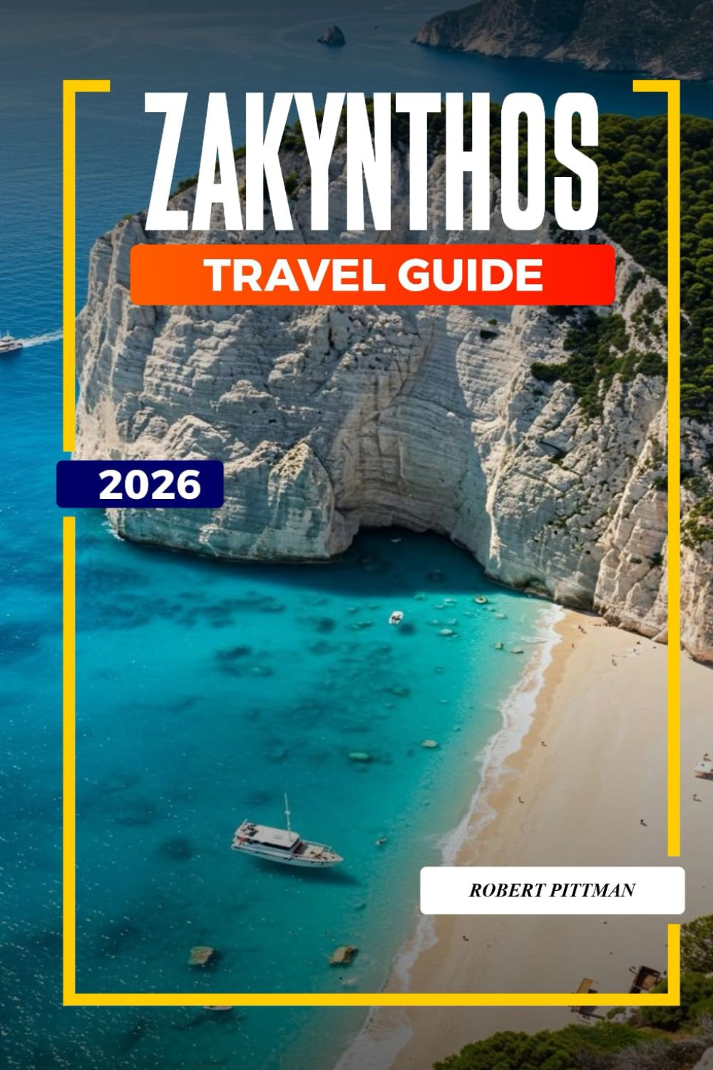 ZAKYNTHOS Travel Guide 2026: Explore Zakynthos: Navagio Shipwreck, Blue Caves, Turtle Watching & Beach Escapes